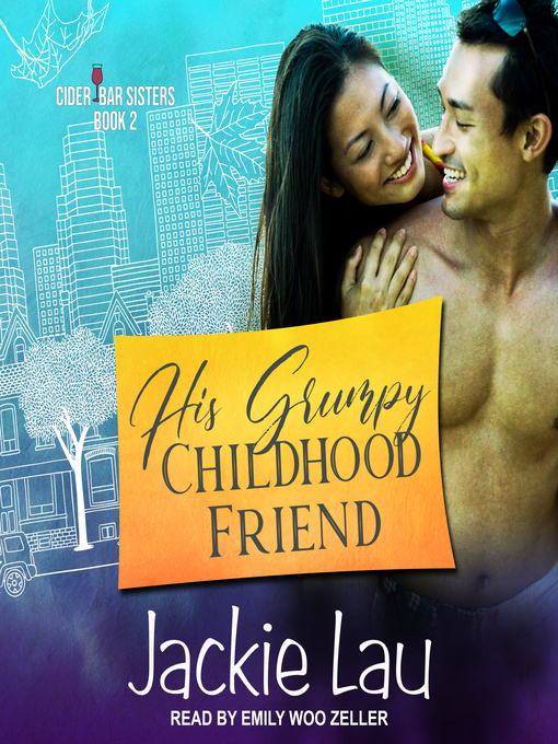 Title details for His Grumpy Childhood Friend by Jackie Lau - Available